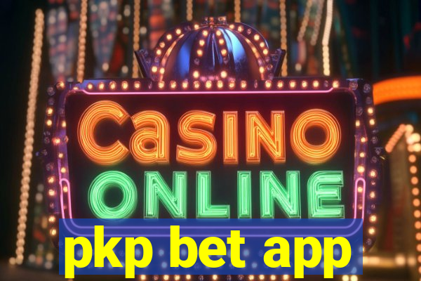 pkp bet app